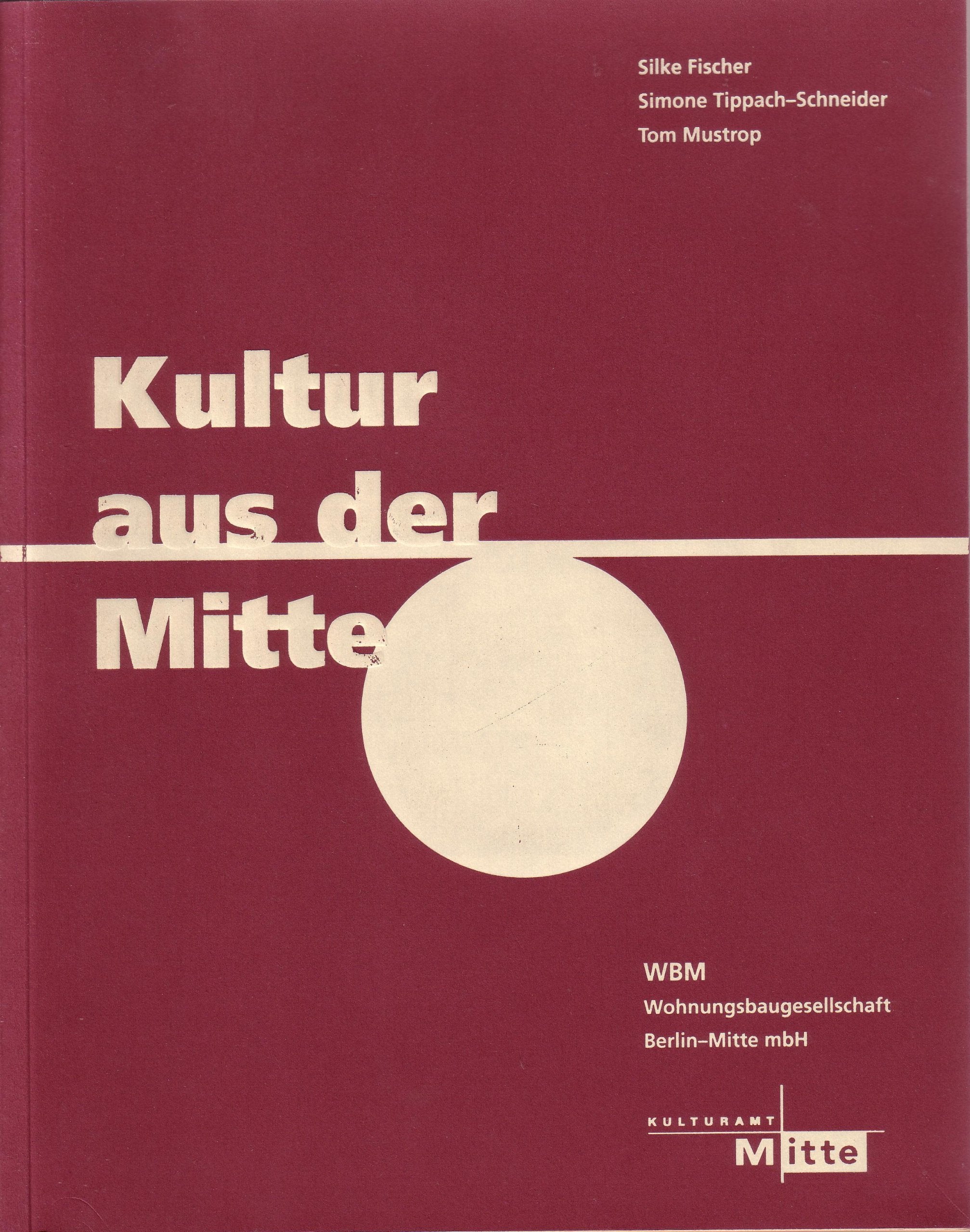 Kultur aus der Mitte: Zwischen Alltag und Stadtpolitik im Berliner Bezirk Mitte Film, Art & Culture