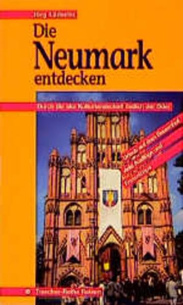 Die Neumark entdecken: Durch die Kulturlandschaft östlich der Oder (Trescher-Reiseführer) Travel