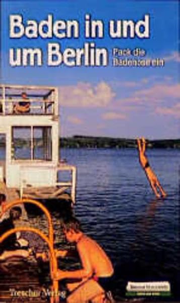 Baden in und um Berlin: Pack die Badehose ein (Trescher-Reiseführer) Leisure, Home & Garden