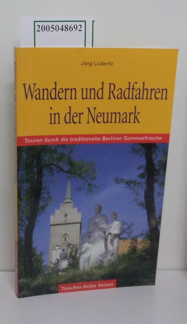 Wandern und Radfahren in der Neumark: Touren durch die traditionelle Berliner Sommerfrische (Trescher-Reiseführer) Leisure, Home & Garden