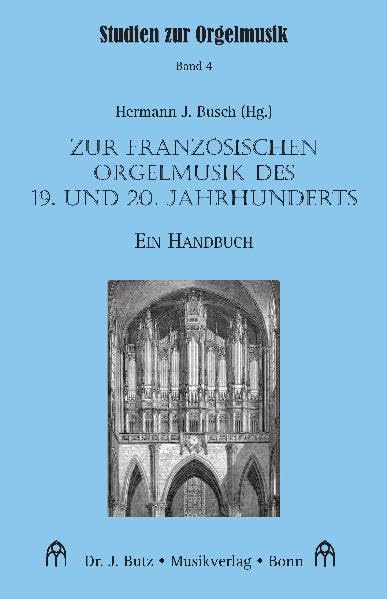 Zur französischen Orgelmusik des 19. und 20. Jahrhunderts: Ein Handbuch (Studien zur Orgelmusik) Sheet Music