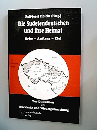 Die Sudetendeutschen und ihre Heimat. Erbe - Auftrag - Ziel. Zur Diskussion um Rückkehr und Wiedergutmachung Books