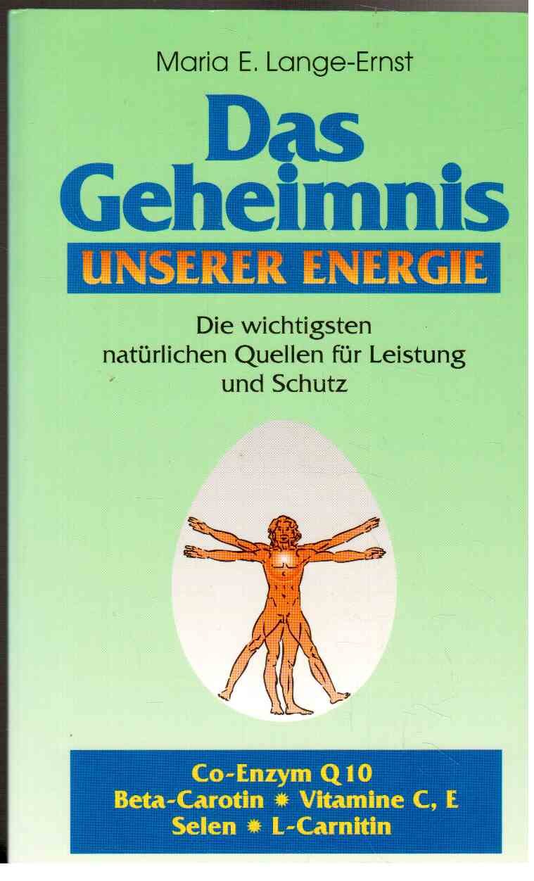 Das Geheimnis unserer Energie: Die wichtigsten natürlichen Quellen für Leistung und Schutz: Die wichtigsten natürlichen Quellen für Leistung und ... Vitamine C, E; Selen; L-Carnitin Medicine