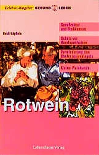 Rotwein: Genussmittel und Medikament (Erlebnis-Ratgeber Gesund leben) Health, Nutrition & Fitness