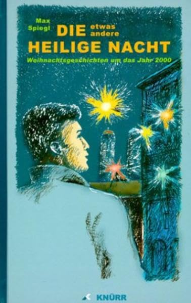 Die etwas andere Heilige Nacht: Eine Weihnachtsgeschichte um das Jahr 2000: Weihnachtsgeschichten um das Jahr 2000 Contemporary literature
