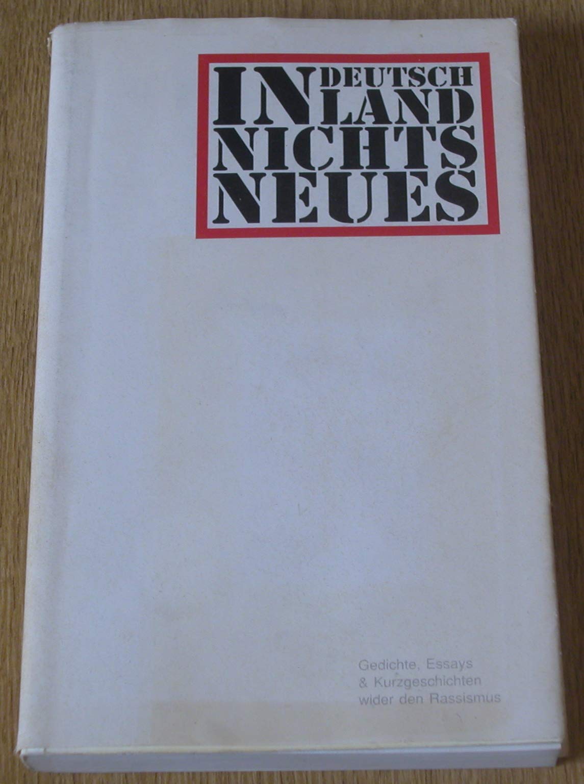 In Deutschland nichts Neues: Gedichte, Essays & Kurzgeschichten wider den Rassismus Politics & History