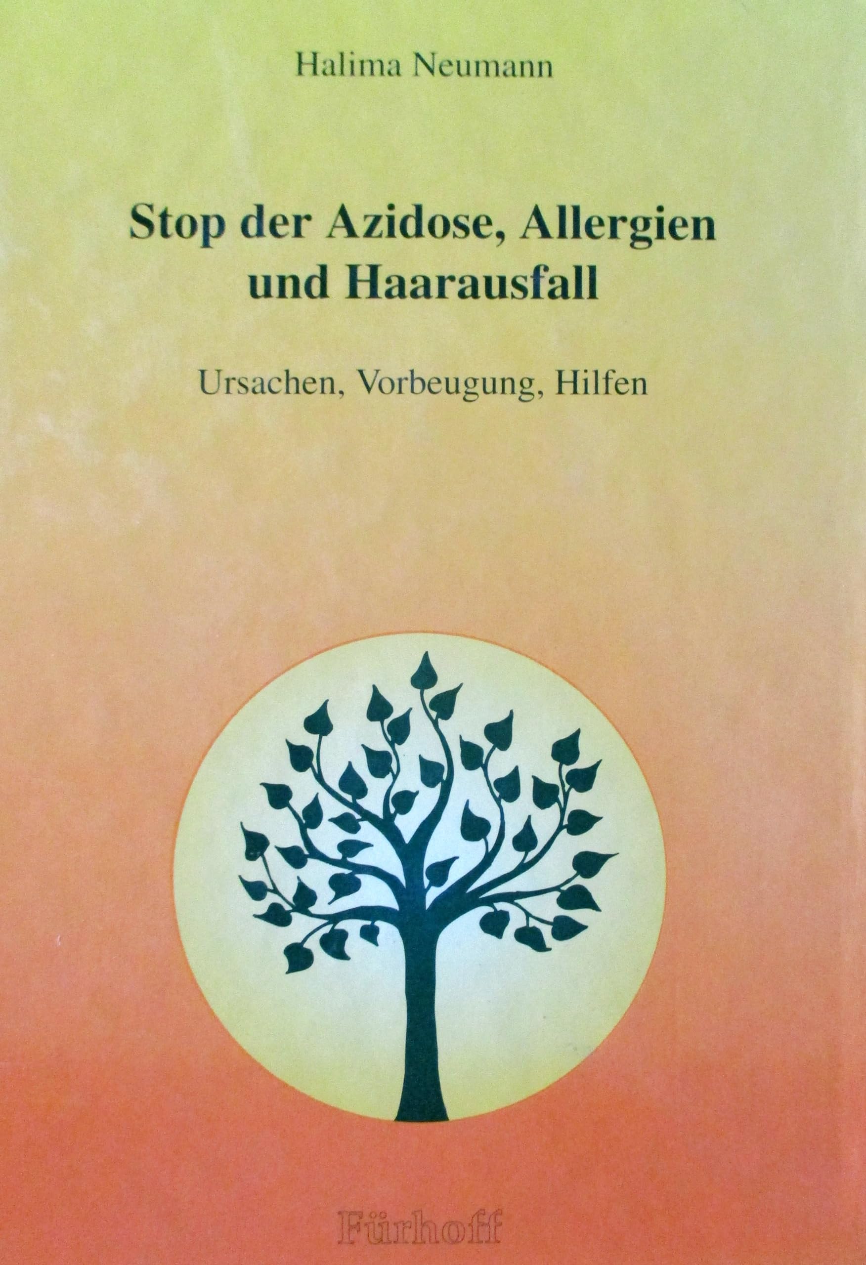Stop der Azidose, Allergien und Haarausfall. Ursachen, Vorbeugung, Hilfen Books