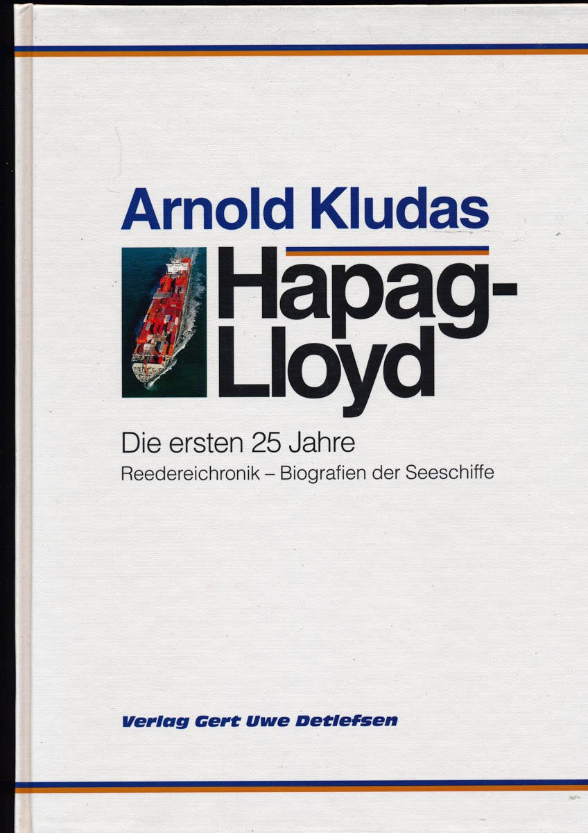 Hapag- Lloyd. Die ersten 25 Jahre. Reedereichronik. Biografien der Seeschiffe Memories