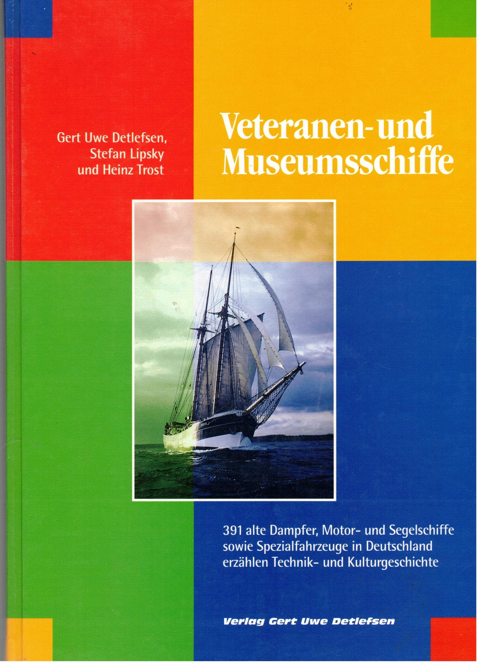 Veteranen- und Museumsschiffe: Alte Dampfer, Motor- und Segelschiffe sowie Spezialfahrzeuge in Deutschland erzählen Technik- und Kulturgeschichte: 391 ... Technikgeschichte und Kulturgeschichte Business & Technology
