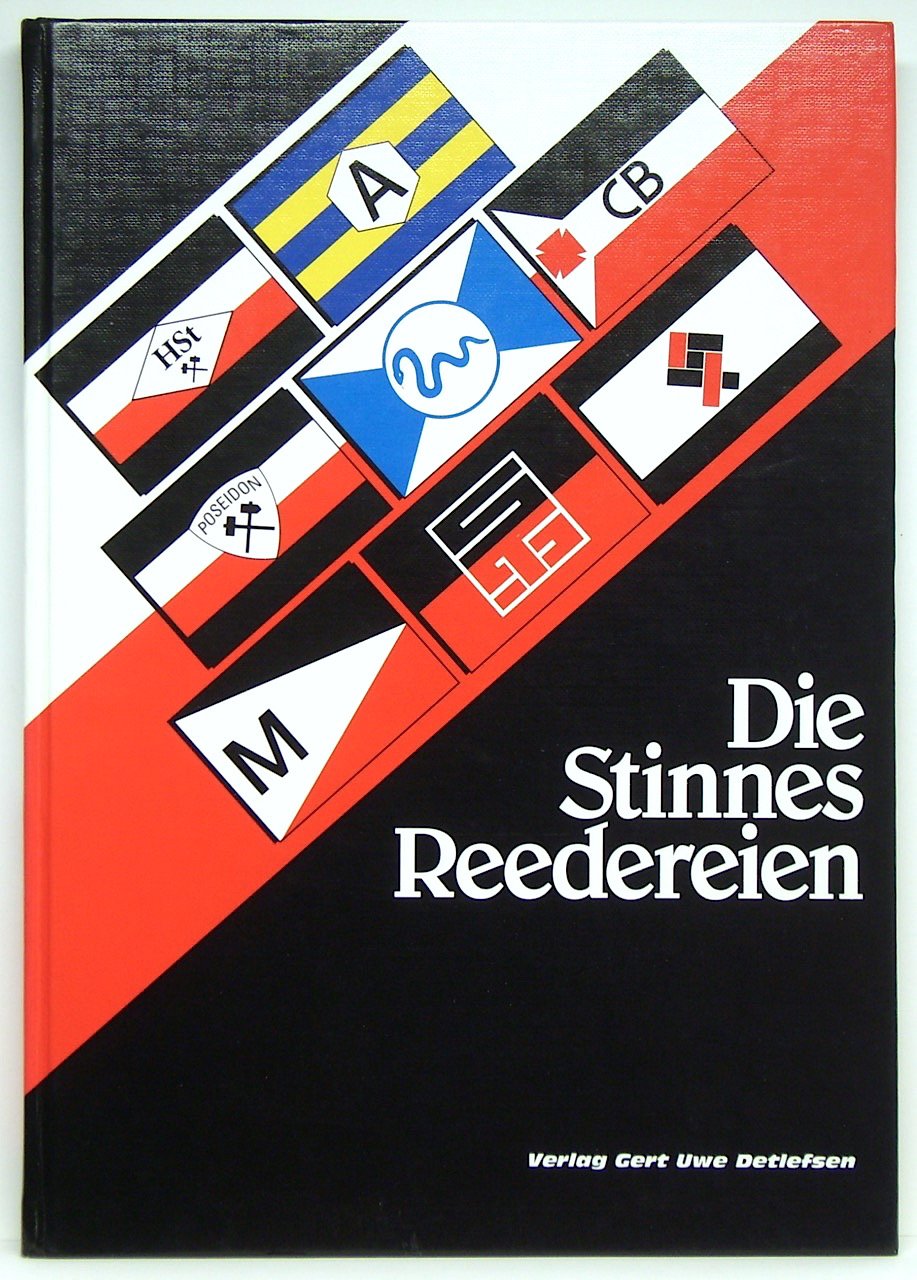 Die Stinnes Reedereien: Eine Darstellung der Schiffahrtsinteressen des Großindustriellen Hugo Stinnes, seiner Nachfahren Hugo jr., Otto und Matthias Stinnes sowie ihrer Reedereien Business & Technology