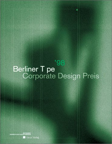 Berliner T pe '98. Dokumentation zum 30. Internationalen Druckschriftenwettbewerb 1998 und zum Corporate Design Preis 1998. Architecture