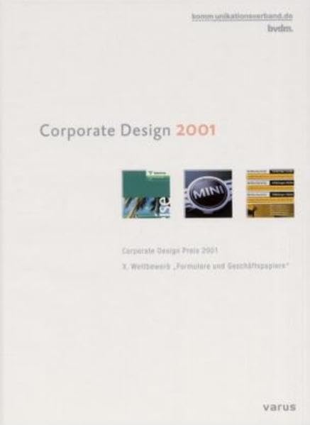 Corporate Design 2001: Corporate Design Preis 2001 /X. Wettbewerb "Formulare und Geschäftspapiere" Media & Communication