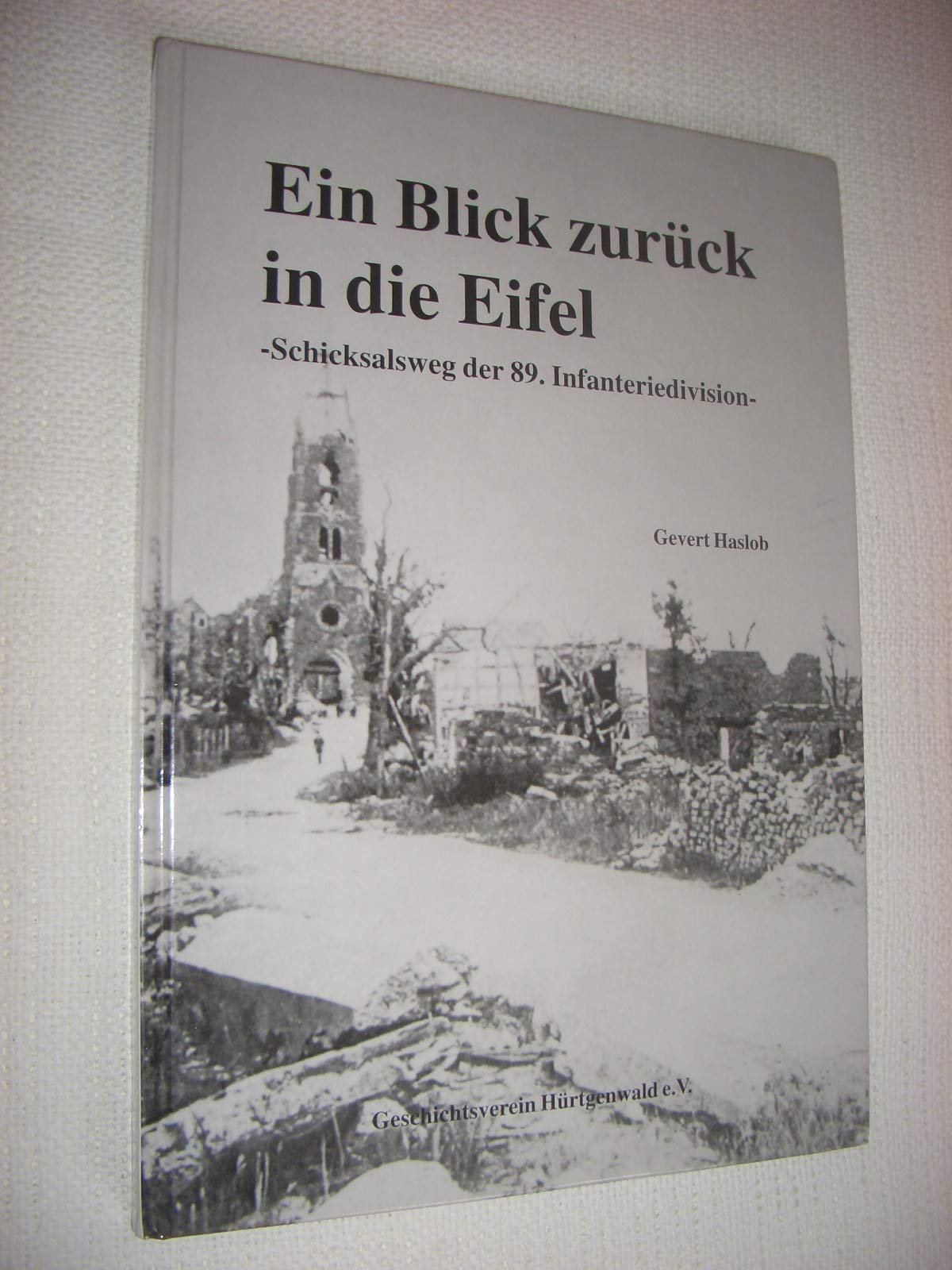 Ein Blick zurück in die Eifel. Schicksalsweg der 89. Infanteriedivision Books
