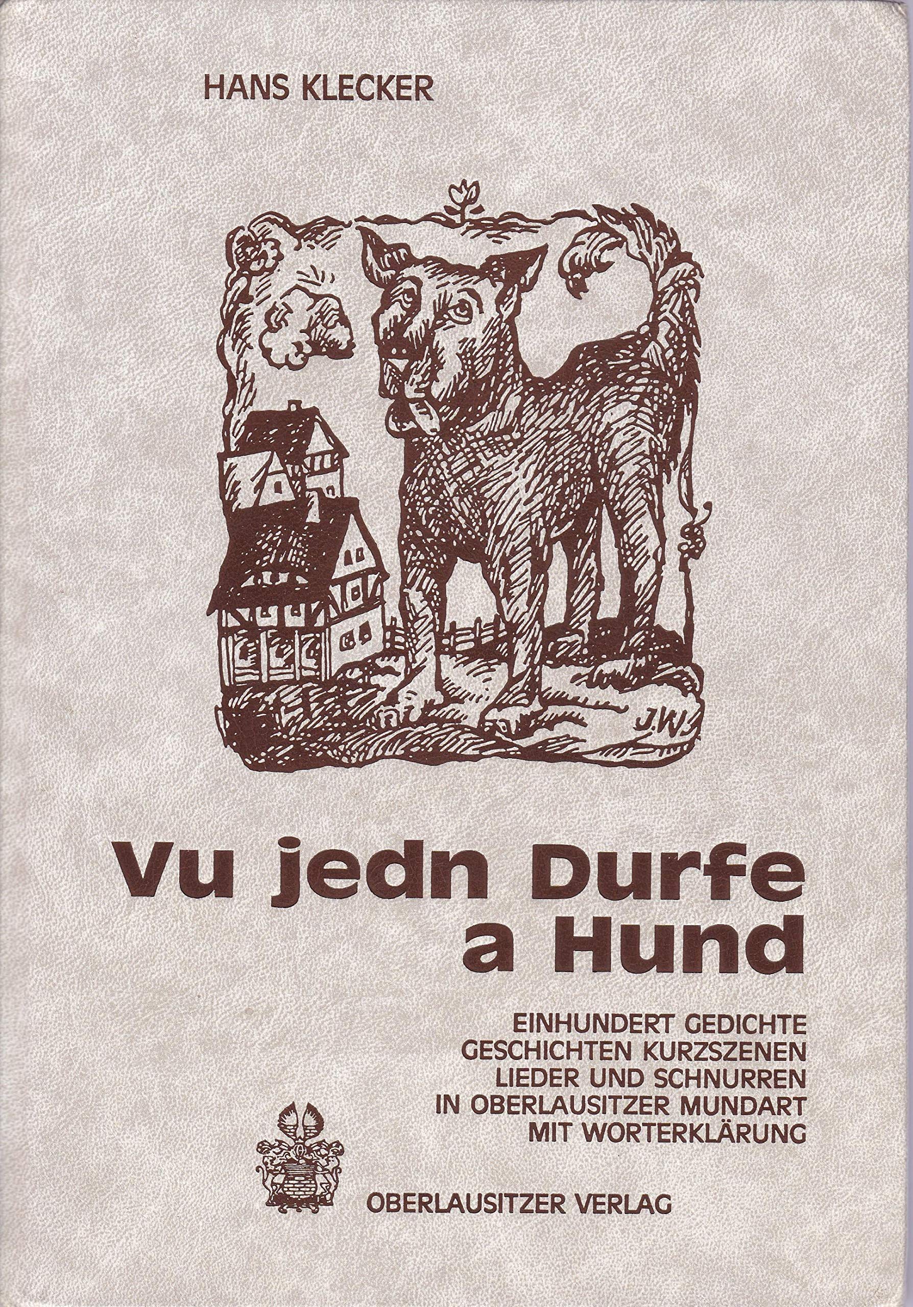Vu jedn Durfe a Hund. Einhundert Gedichte, Geschichten, Kurzszenen, Lieder und Schnurren in Oberlausitzer Mundart mit Worterklärungen Books