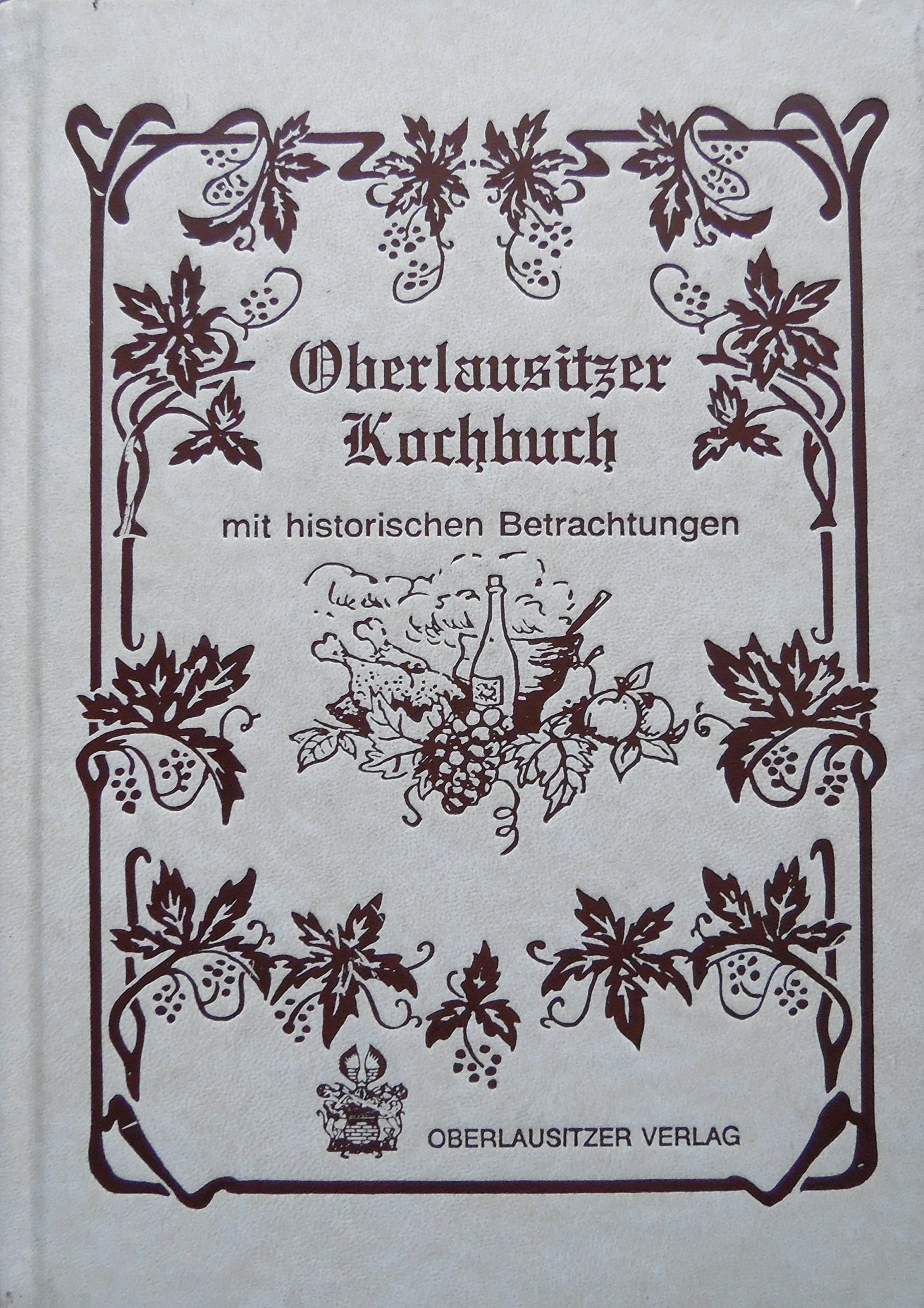 Oberlausitzer Kochbuch mit historischen Betrachtungen Cooking & Enjoying