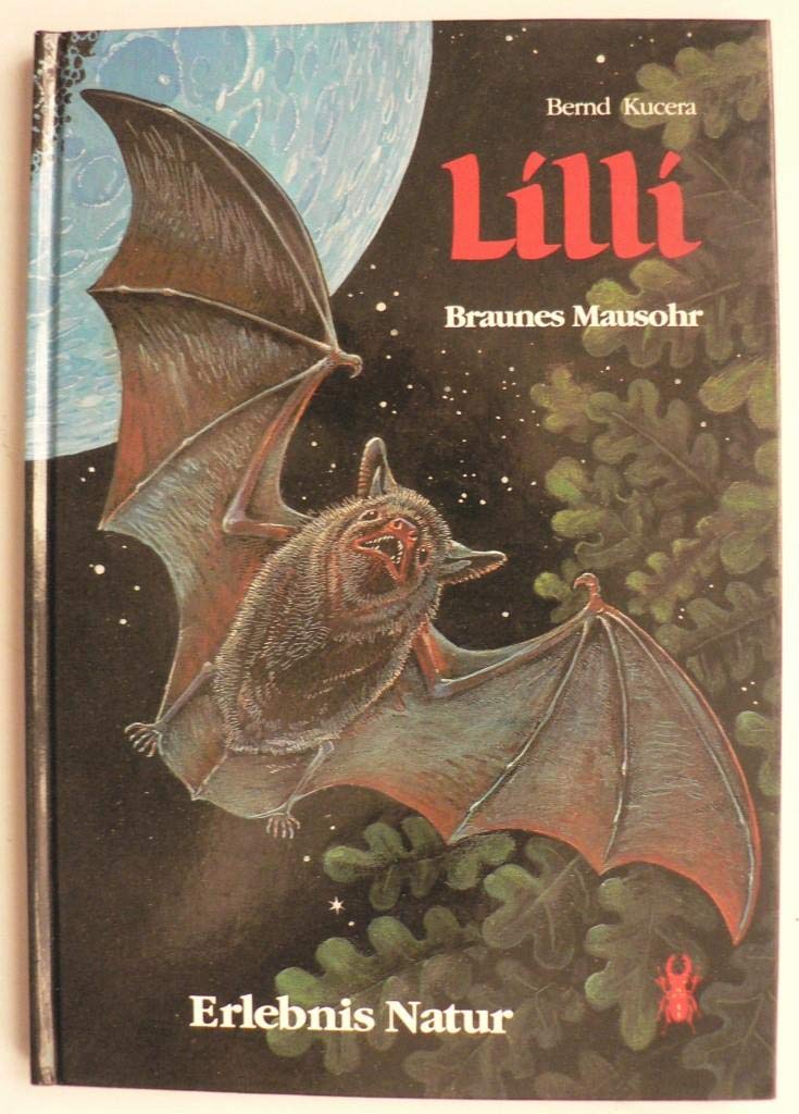 Lilli - Braunes Mausohr. Die Geschichte einer Fledermaus Books