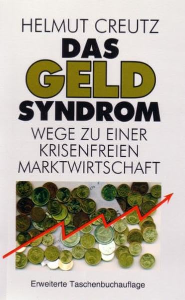 Das Geld Syndrom: Wege zu einer krisenfreien Marktwirtschaft Law