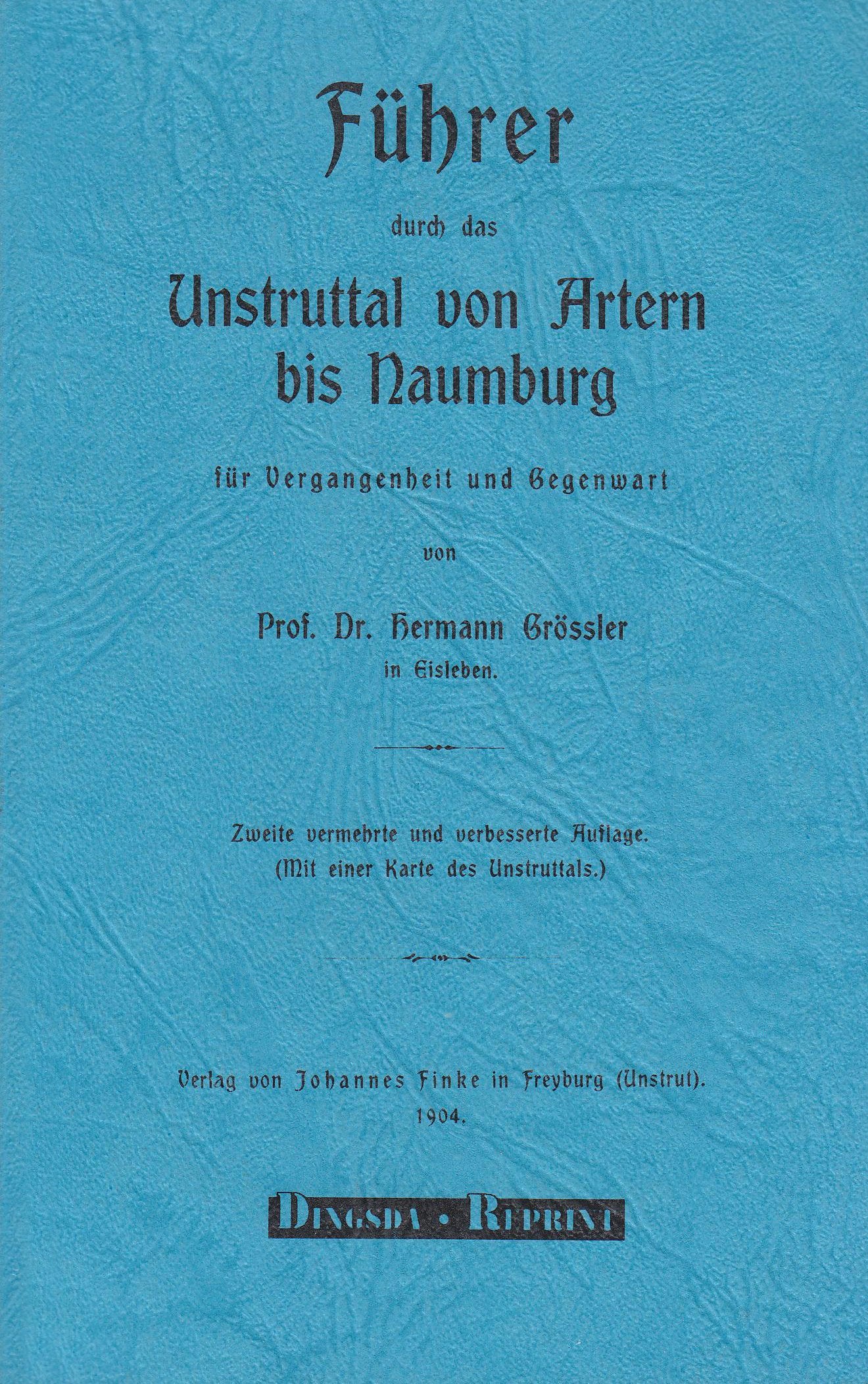 Führer durch das Unstruttal von Artern bis Naumburg: Für Vergangenheit und Gegenwart Travel