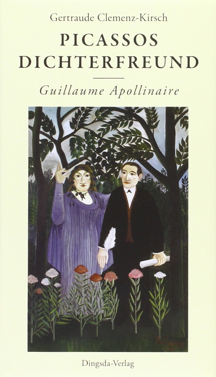 Picassos Dichterfreund Guillaume Apollinaire book