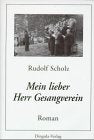 Mein lieber Herr Gesangverein. Ein Schelmenroman um einen Männerchor Fiction