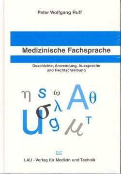 Medizinische Fachsprache: Geschichte, Anwendung, Aussprache und Rechtschreibung Medicine