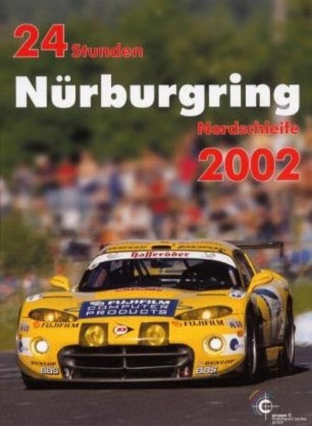 24h Rennen Nürburgring. Offizielles Jahrbuch zum 24 Stunden Rennen auf dem Nürburgring / 24 Stunden Nürburgring Nordschleife 2002 Leisure & Fun
