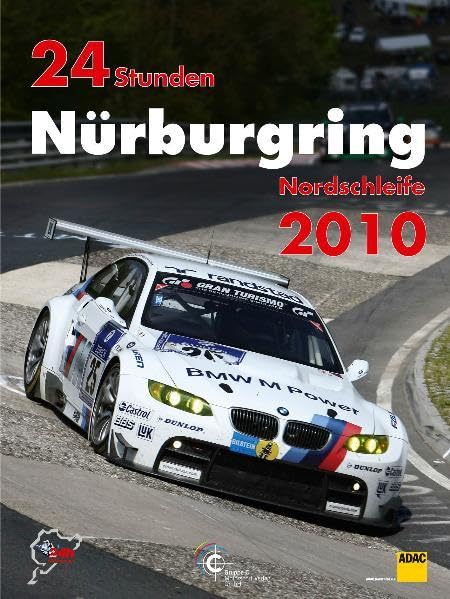 24h Rennen Nürburgring. Offizielles Jahrbuch zum 24 Stunden Rennen auf dem Nürburgring: 24 Stunden Nürburgring Nordschleife 2010 (Jahrbuch 24 Stunden Nürburgring Nordschleife) Leisure & Fun