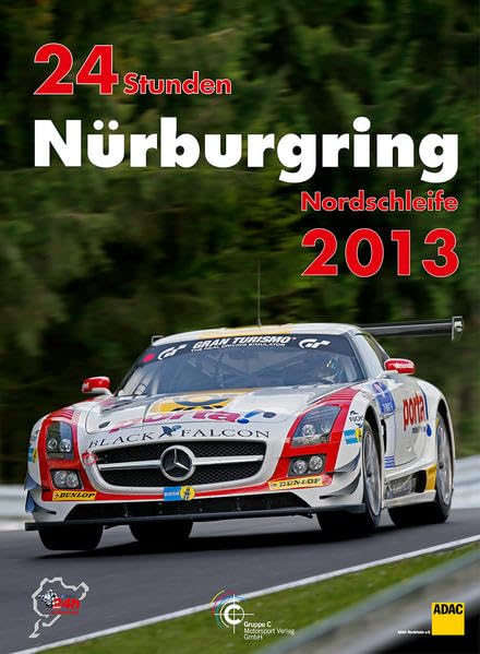 24h Rennen Nürburgring. Offizielles Jahrbuch zum 24 Stunden Rennen auf dem Nürburgring: 24 Stunden Nürburgring Nordschleife 2013 book
