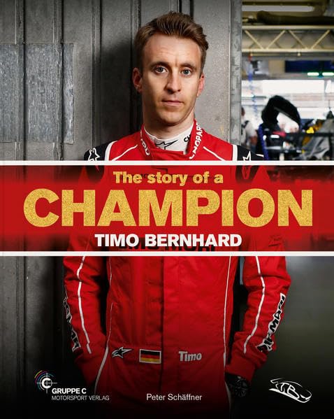The story of a Champion - Timo Bernhard: Porsche Motorsport Werksfahrer Health, Nutrition & Fitness