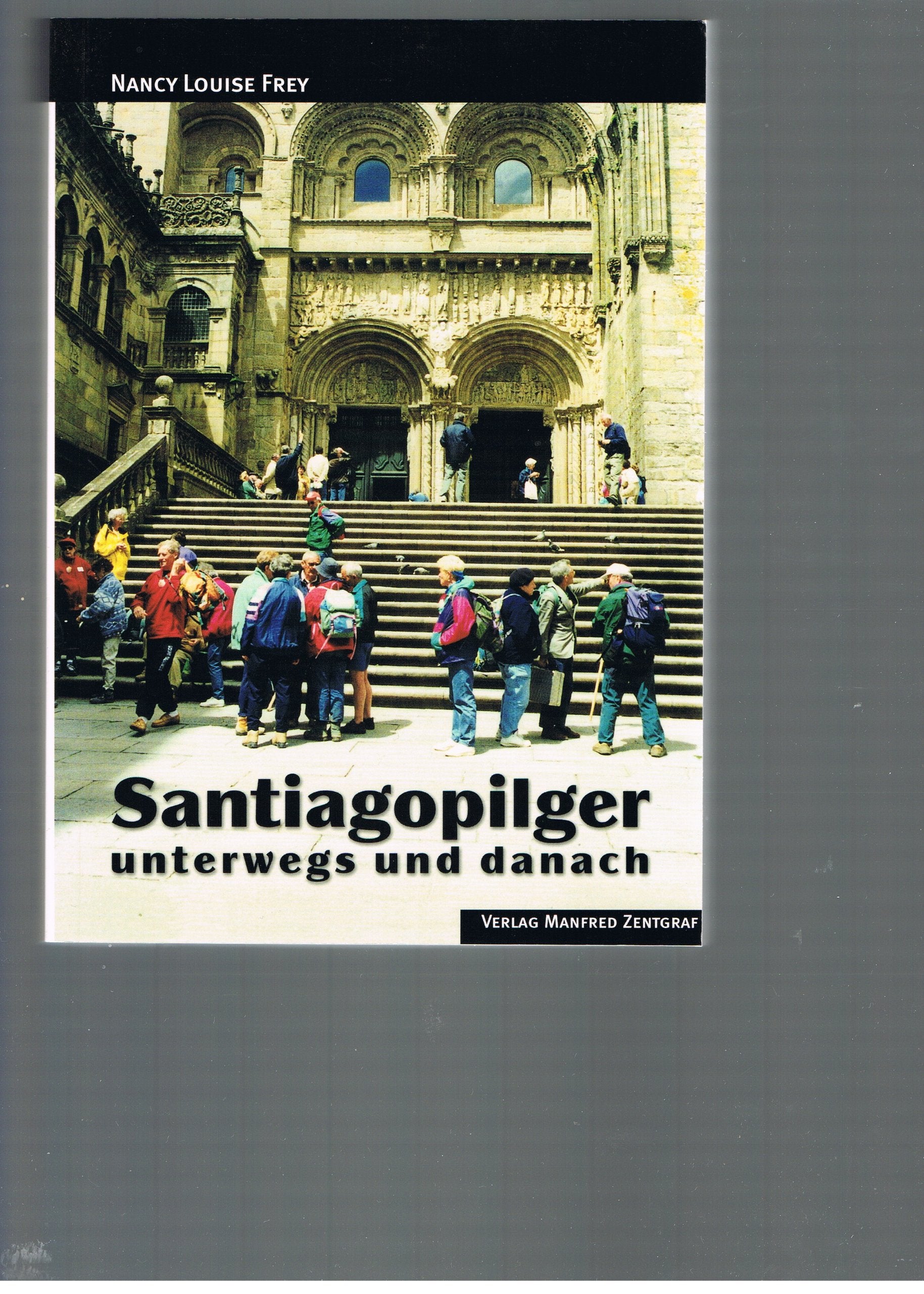 Santiagopilger unterwegs und danach. Auf den Spuren einer alten Route im heutigen Spanien Religion & Esotericism