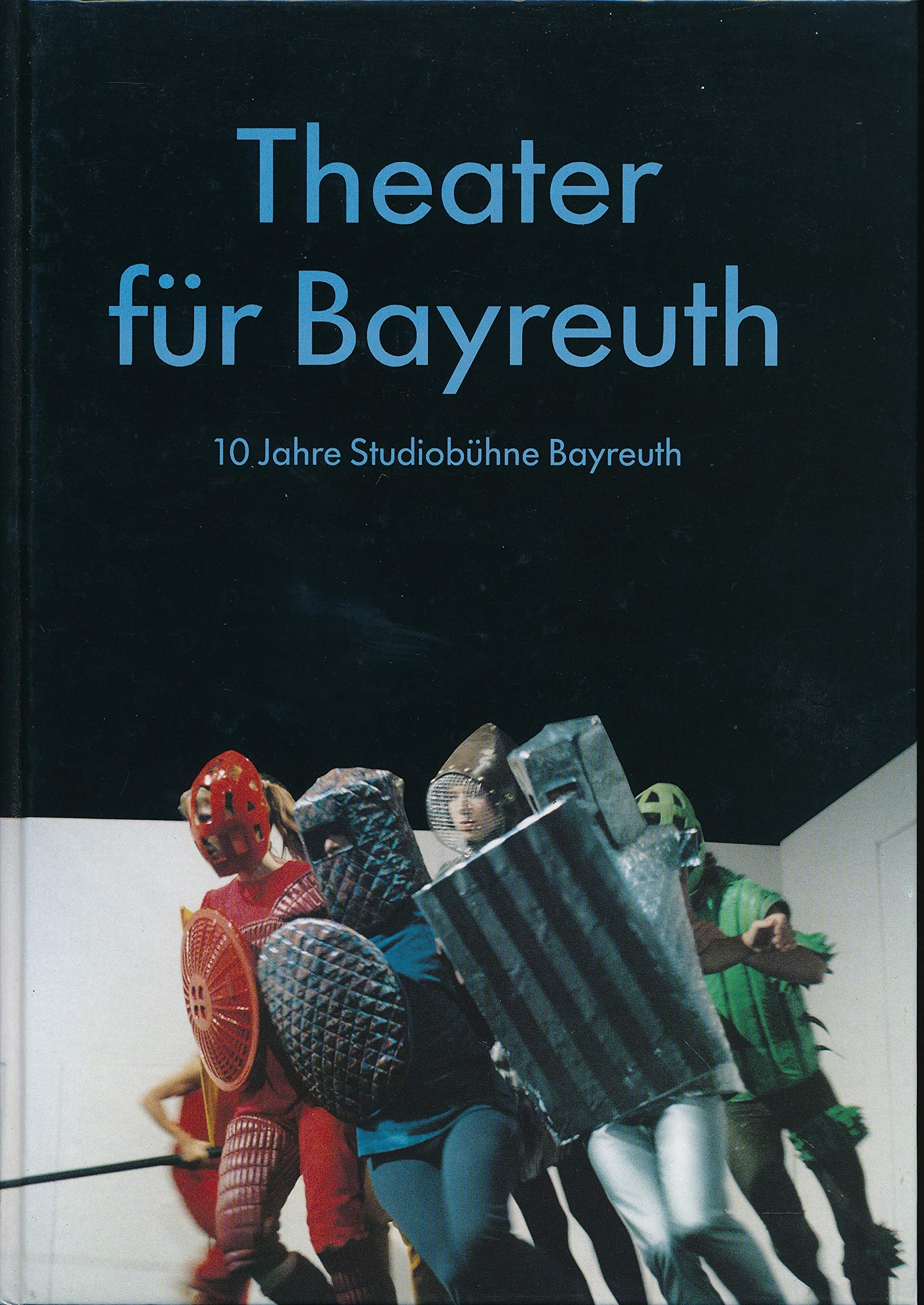 Theater für Bayreuth. 10 Jahre Studiobühne Bayreuth Books