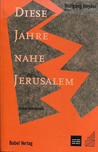 Diese Jahre nahe Jerusalem: Israel literarisch (Babel Literatur) Books
