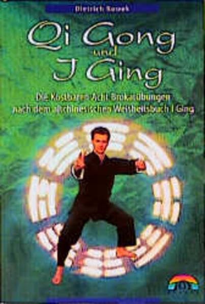 Qi-Gong und I Ging: Die kostbaren 8 Brokat Übungen nach dem altchinesischen Weisheitsbuch Health, Nutrition & Fitness