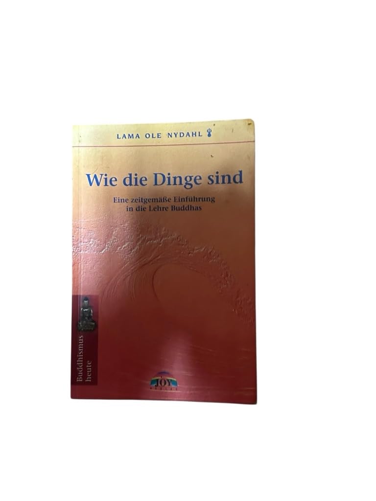 Wie die Dinge sind. Eine zeitgemäße Einführung in die Lehre Buddhas Religion & Esotericism