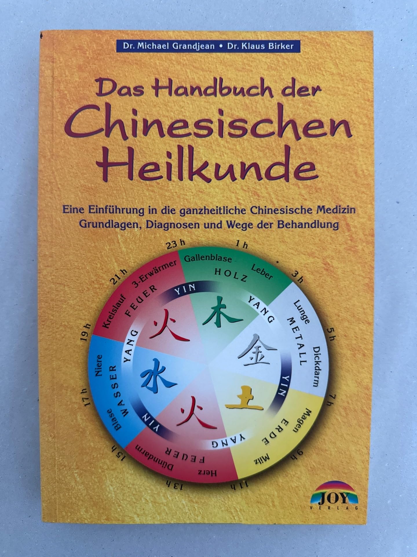 Das Handbuch der Chinesischen Heilkunde: Eine Einführung in die ganzheitliche chinesische Medizin. Grundprinzipien, Diagnosen und Wege der Behandlung Medicine