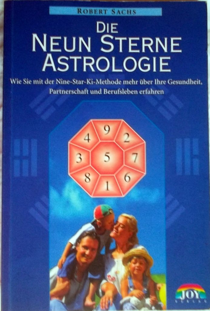 Die Neun Sterne Astrologie: Wie Sie mit der Nine-Star-Ki-Methode mehr über ihre Gesundheit, Partnerschaft und Berufsleben erfahren Religion & Esotericism