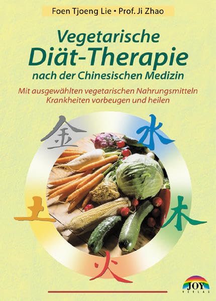 Vegetarische Diättherapie nach der Chinesischen Medizin: Mit ausgewählten Nahrungsmitteln Krankheiten vorbeugen und heilen Medicine