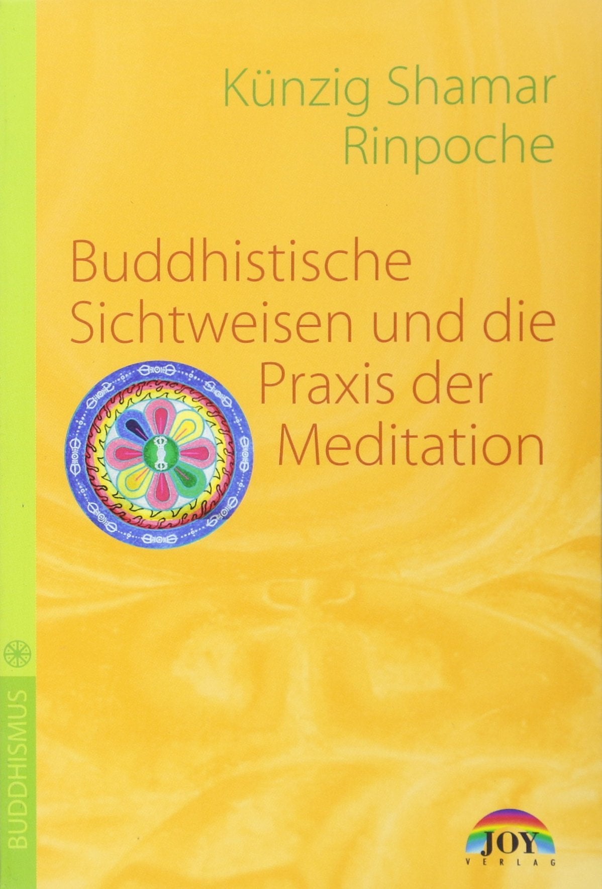 Buddhistische Sichtweisen und die Praxis der Meditation Religion & Esotericism
