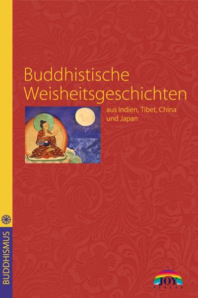 Buddhistische Weisheitsgeschichten: aus Indien, Tibet, China und Japan Religion & Esotericism