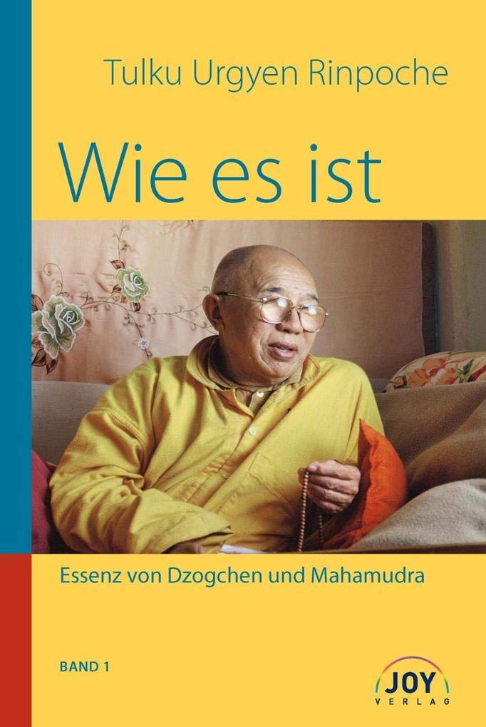 Wie es ist - Band 1: Essenz von Dzogchen und Mahamudra Religion & Esotericism