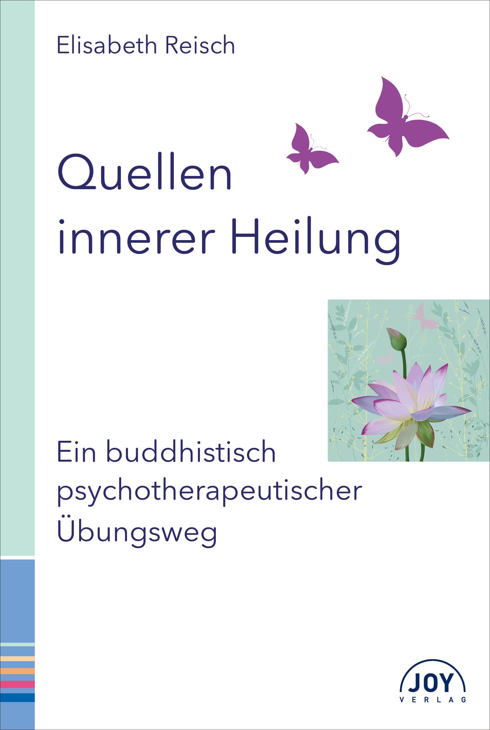 Quellen innerer Heilung: Ein buddhistisch-psychotherapeutischer Übungsweg Medicine