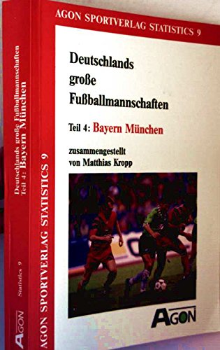 Deutschlands große Fußballmannschaften 4. Bayern München 1900-1993 Leisure & Fun