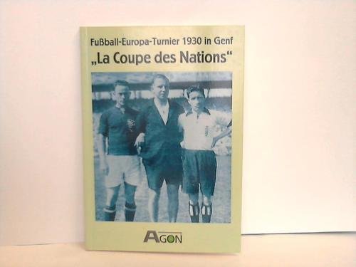 Fussball-Europa-Turnier 1930 in Genf. La Coupe des Nations Leisure & Fun
