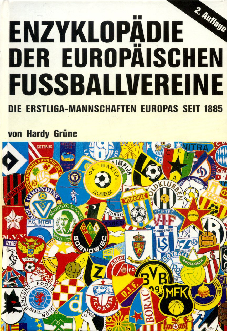 Enzyklopädie der europäischen Fußballvereine. Die Erstliga-Mannschaften Europas seit 1885 Learning & Reference