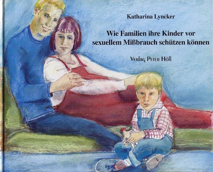 Wie Familien ihre Kinder vor sexuellem Mißbrauch schützen können Parents & Children