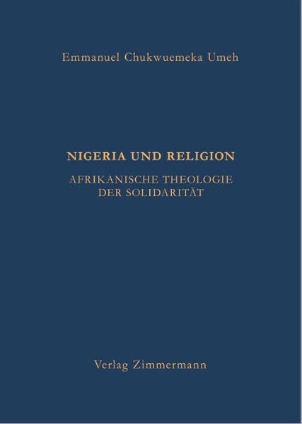 Nigeria und Religion: Afrikanische Theologie der Solidarität Religion & Esotericism