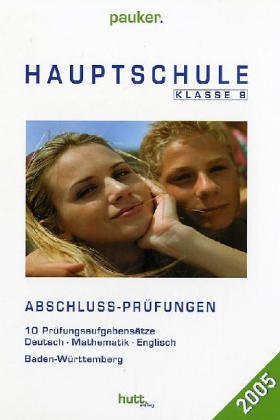 Hauptschule Klasse 9 Prüfungsaufgaben Baden-Württemberg. Deutsch - Mathe - Englisch, Jahrgänge 1995-2004 Books