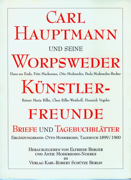 Carl Hauptmann und seine Worpsweder Künstlerfreunde: Briefe und Tagebuchblätter. Ergänzungsband Essays & Short Stories