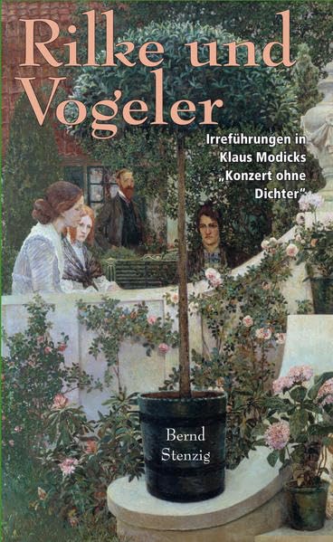 Rilke und Vogeler: Irreführungen in Klaus Modicks "Konzert ohne Dichter" Contemporary literature