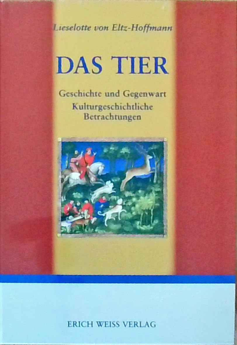 Das Tier: Geschichte und Gegenwart. Kulturgeschichtliche Betrachtungen Politics & History
